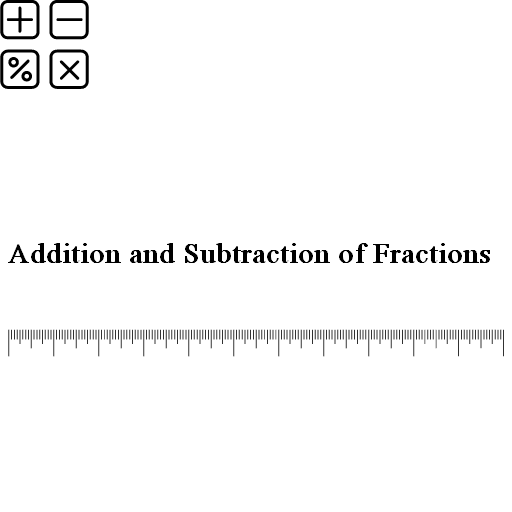 Addition and Subtraction of Fractions 